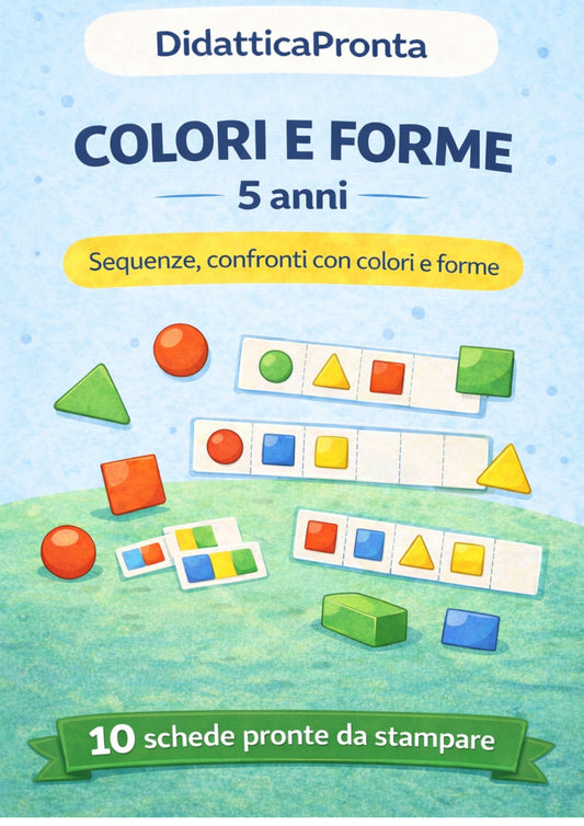Colori e forme 5 anni – Sequenze e confronti con colori e forme